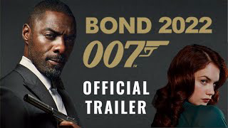 Bond 2022 Trailer Idris Elba